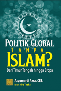 Politik global tanpa Islam? Dari Timur Tengah hingga Eropa