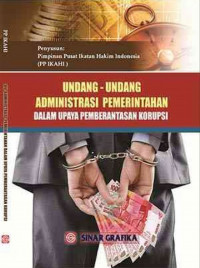 Undang-undang administrasi pemerintahan dalam upaya pemberantasan korupsi